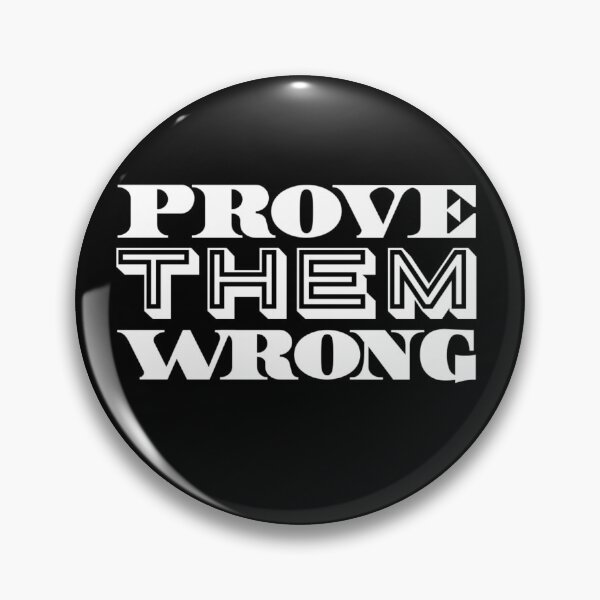 Item preview, Prove them wrong  designed and sold by Md1982.