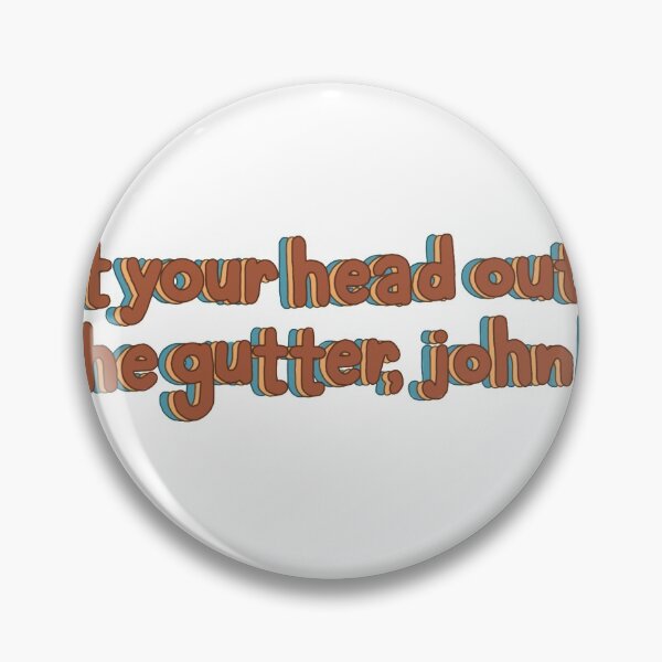 Artikelvorschau, Holen Sie Ihren Kopf aus der Gosse, John B. entworfen und verkauft von faithyroseart.