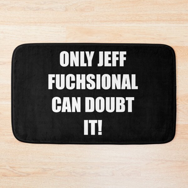 Item preview, Only Jeff Fuchsional Can Doubt It! Unus Annus. designed and sold by Falkor123.
