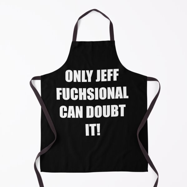 Item preview, Only Jeff Fuchsional Can Doubt It! Unus Annus. designed and sold by Falkor123.