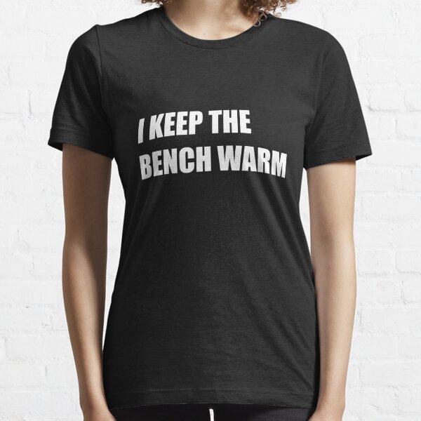 Bench Warmer T-Shirts Sale Redbubble for 