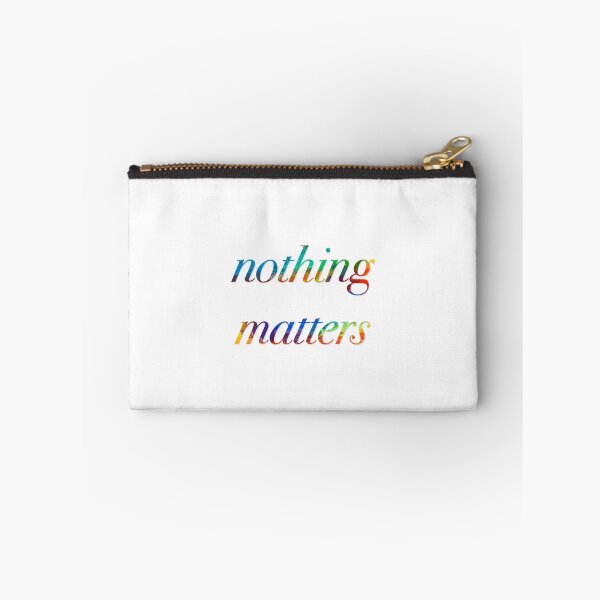 Item preview, nothing matters color designed and sold by gotdamn.