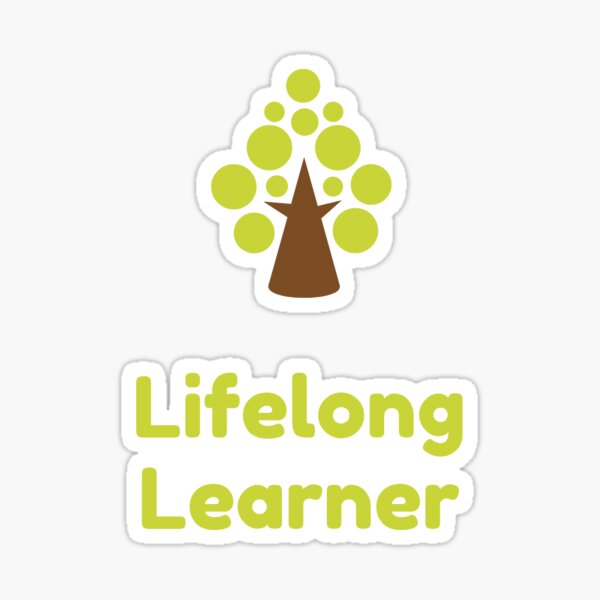 Lifelong Learner - Student of a lifetime Sticker