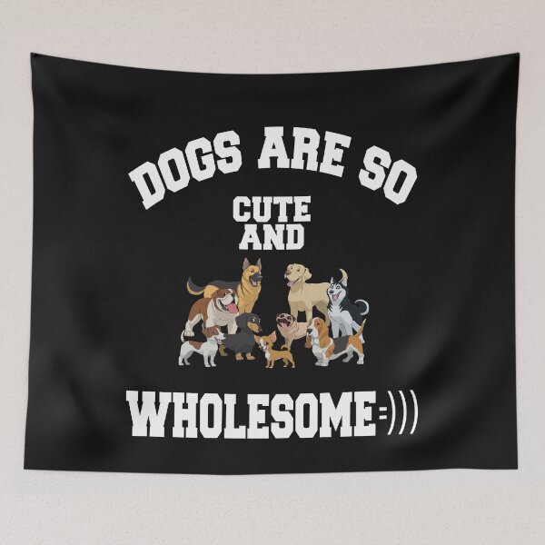 Item preview, Dogs Are So Cute And Wholesome T-shirt designed and sold by bigerdan.