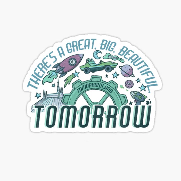 Item preview, There's A Great, Big, Beautiful Tomorrow(land) designed and sold by Kailyn Knight.