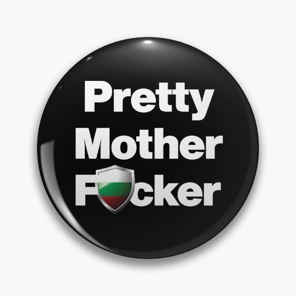 Item preview, I am a Pretty Mother Focker from Bulgaria designed and sold by HelloFromAja.