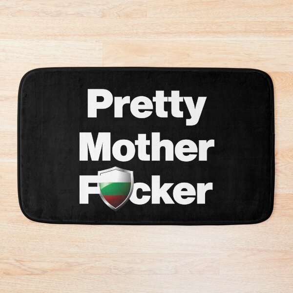 Item preview, I am a Pretty Mother Focker from Bulgaria designed and sold by HelloFromAja.