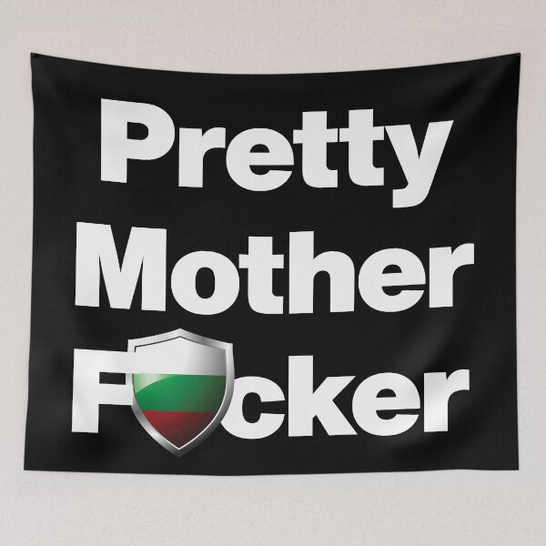 Item preview, I am a Pretty Mother Focker from Bulgaria designed and sold by HelloFromAja.