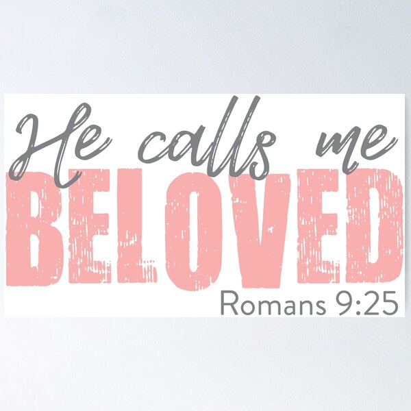 Item preview, He calls me beloved - Romans 9:25 pkgr designed and sold by davetdesigns.