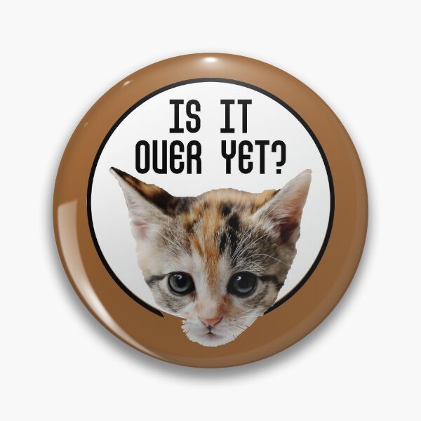 Item preview, Is It Over Yet? COVID Kitten Face designed and sold by bultpruf.