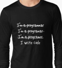 I write. No, I'm a Programmer Long Sleeve T-Shirt