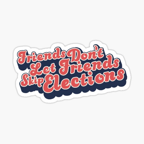 Friends don't let friends Sticker