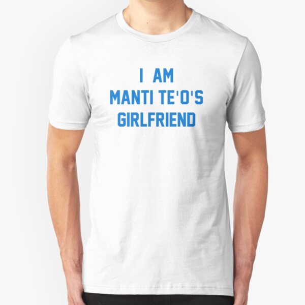 I Am Manti Te'o's Girlfriend - SAN DIEGO Edition Slim Fit T-Shirt