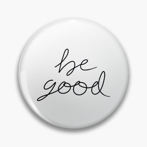 Item preview, be good! designed and sold by joslynn daly.