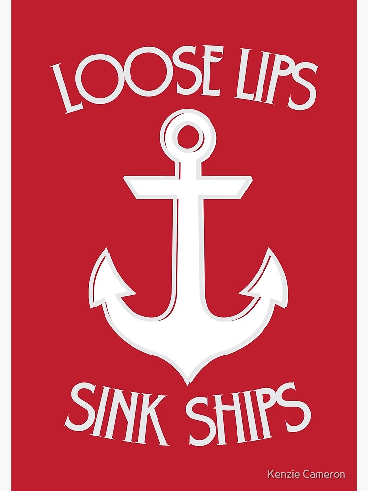 Loose Lips Sink Ships In White Poster