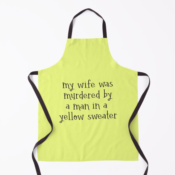 Item preview, my wife was murdered by a man in a yellow sweater - captain holt - brooklyn nine-nine designed and sold by tziggles.
