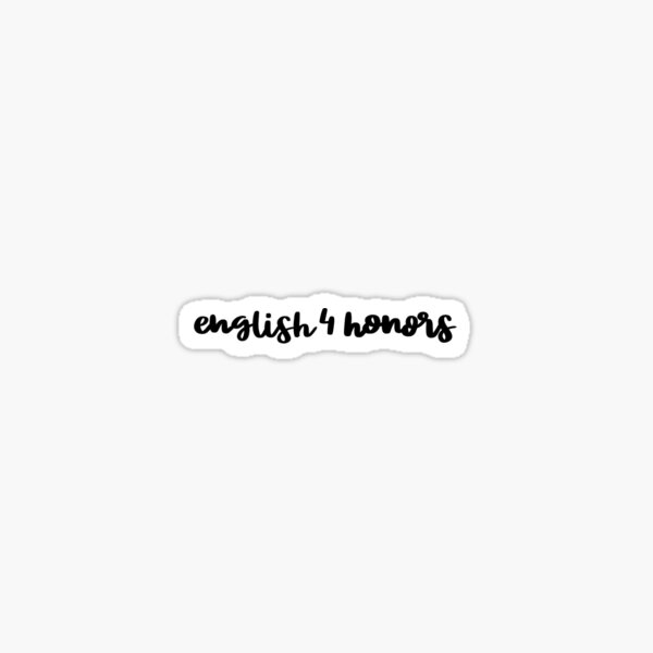 "English 4 Honors" Sticker for Sale by elaina2005 Redbubble