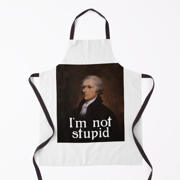 Item preview, I'm not stupid - Alexander Hamilton designed and sold by tziggles.