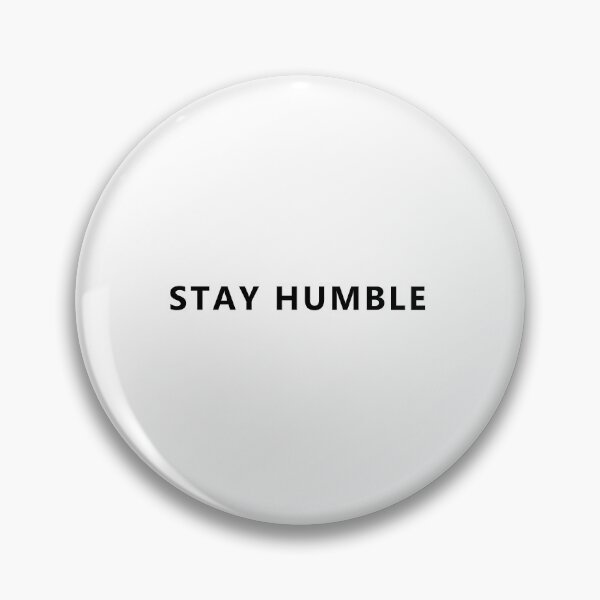 Item preview, Stay humble designed and sold by tziggles.