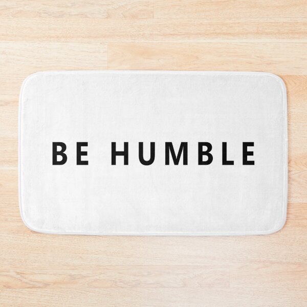 Item preview, BE HUMBLE designed and sold by tziggles.