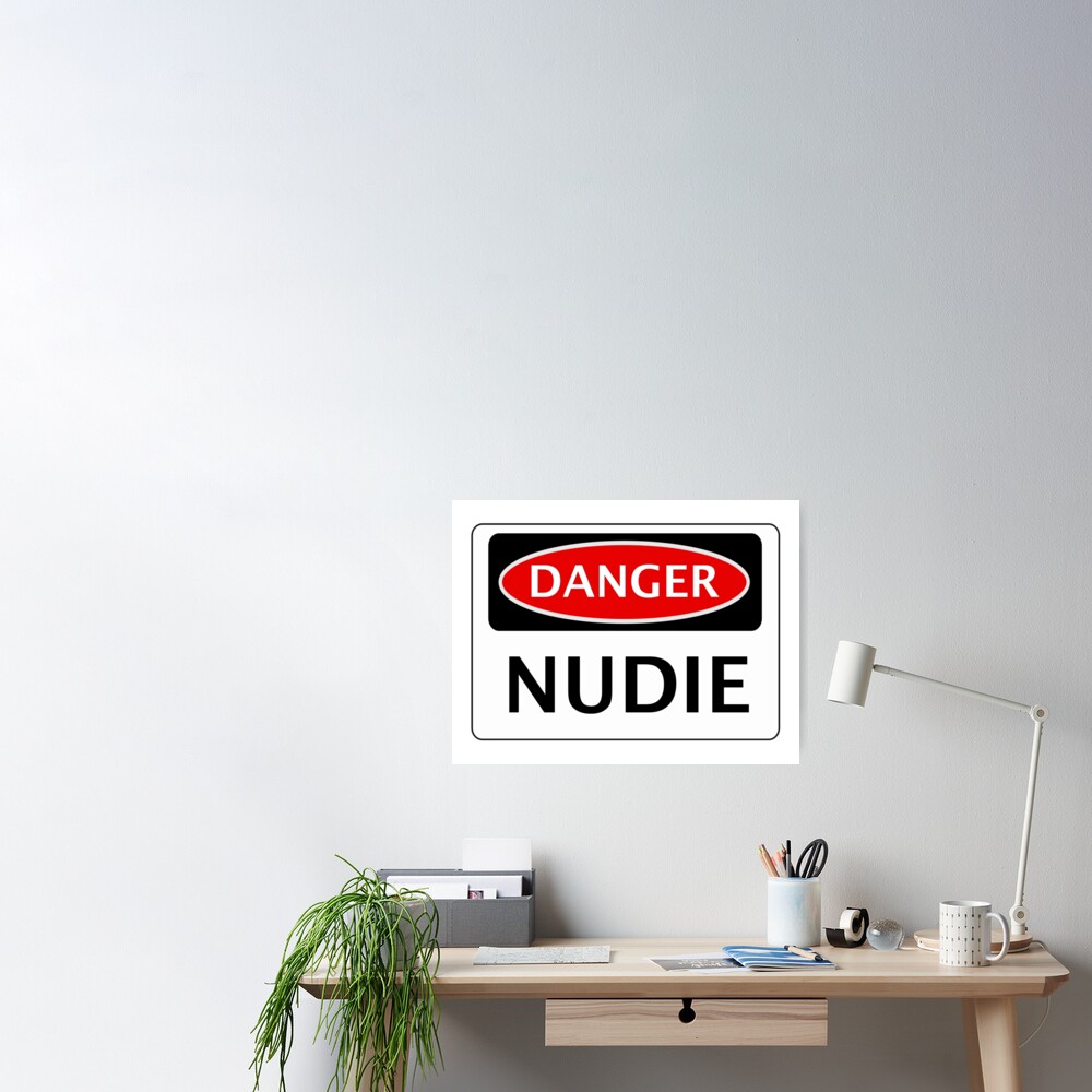 Danger Nudie Funny Fake Safety Sign Signage Poster For Sale By Dangersigns Redbubble 4630