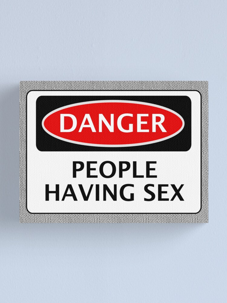 Danger People Having Sex Funny Fake Safety Sign Signage Canvas Print