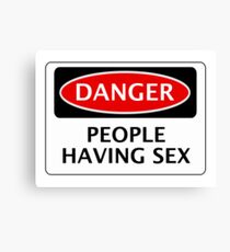 DANGER PEOPLE HAVING SEX FUNNY FAKE SAFETY SIGN SIGNAGE Canvas Print