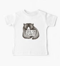 Feed Me and Tell Me I'm Pretty Baby Tee