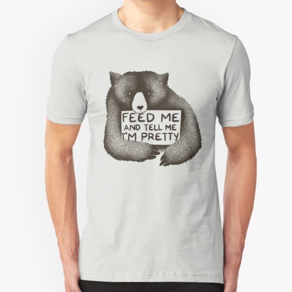 Feed Me and Tell Me I'm Pretty Slim Fit T-Shirt