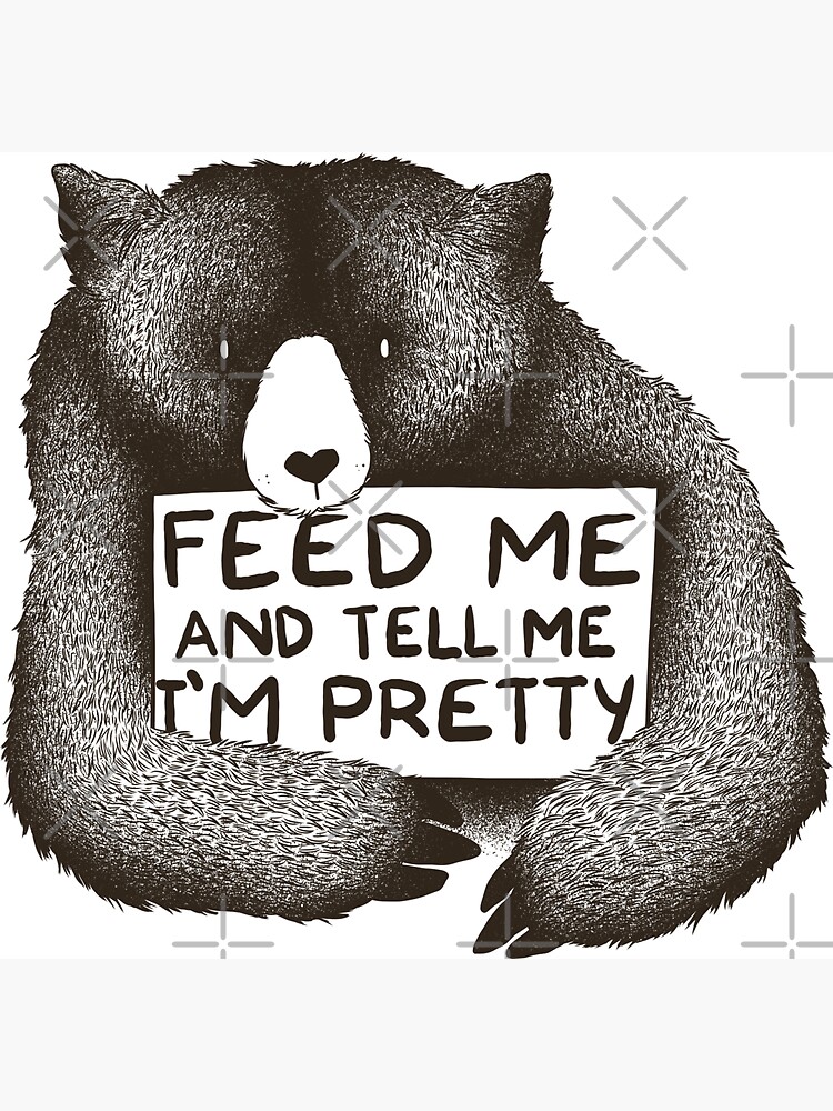 Feed Me and Tell Me I'm Pretty by tobiasfonseca