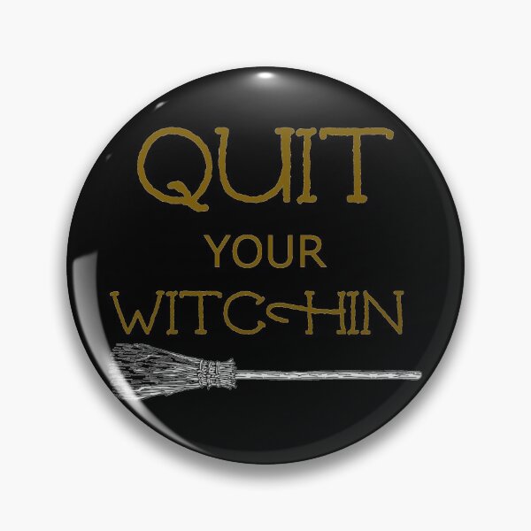 Item preview, Quit your witchin designed and sold by Monkey204.