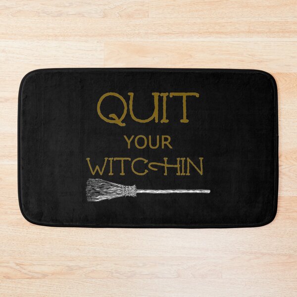 Item preview, Quit your witchin designed and sold by Monkey204.
