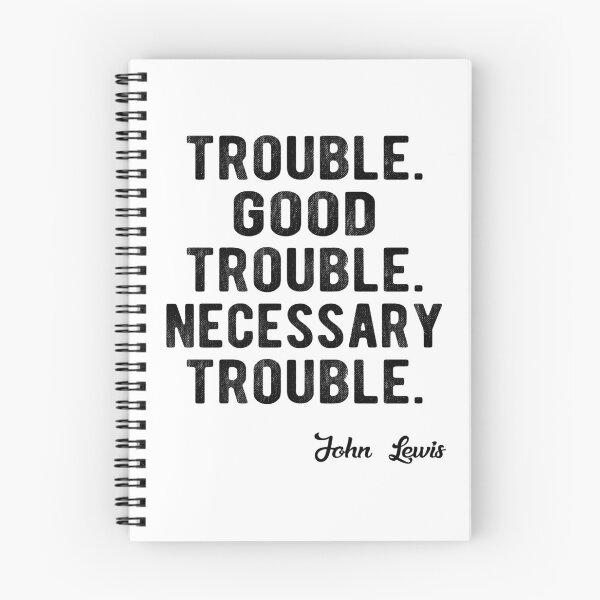 Item preview, Trouble Good Trouble Necessary Trouble John Lewis designed and sold by AnimaLovers.