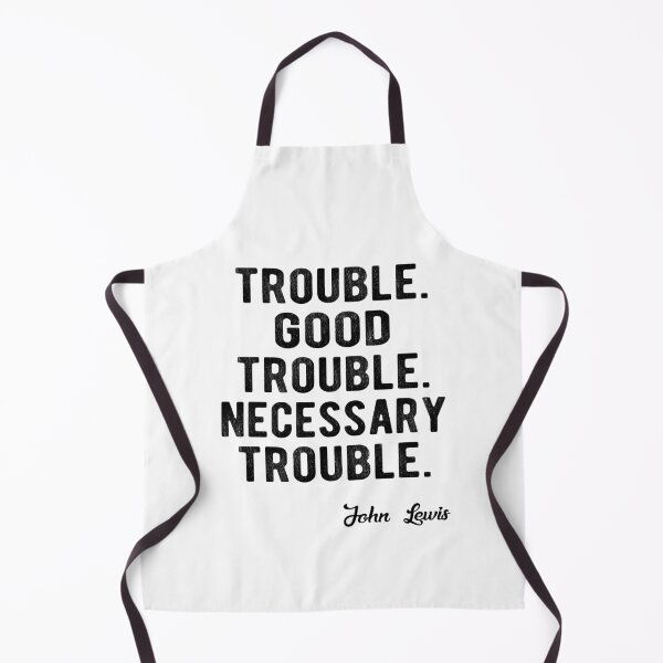 Item preview, Trouble Good Trouble Necessary Trouble John Lewis designed and sold by AnimaLovers.