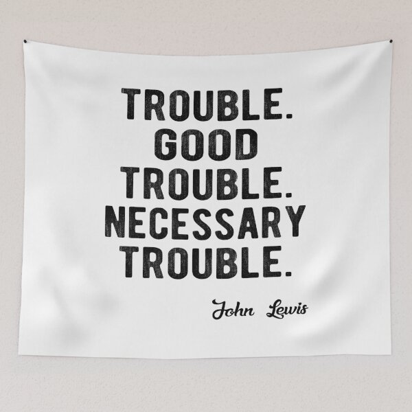 Item preview, Trouble Good Trouble Necessary Trouble John Lewis designed and sold by AnimaLovers.