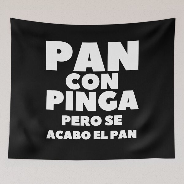 Item preview, Pan con Pinga Pero se acabo el pan designed and sold by Rustic Valley Studio.