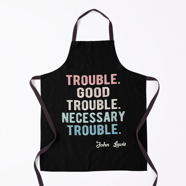 Item preview, Trouble Good Trouble Necessary Trouble John Lewis designed and sold by AnimaLovers.