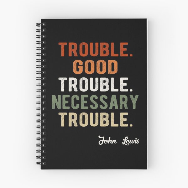 Item preview, Trouble Good Trouble Necessary Trouble John Lewis designed and sold by AnimaLovers.