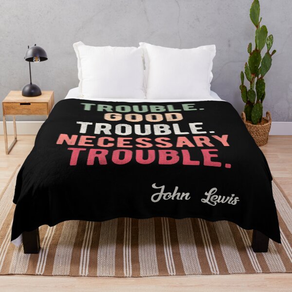 Item preview, Trouble Good Trouble Necessary Trouble John Lewis designed and sold by AnimaLovers.