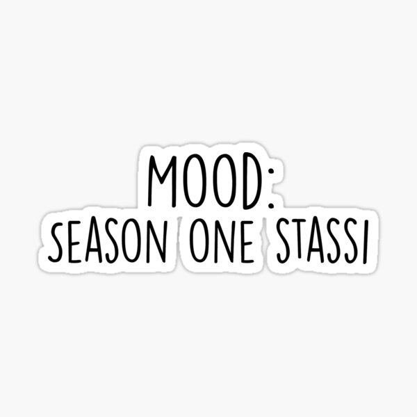 mood: season one stassi Sticker