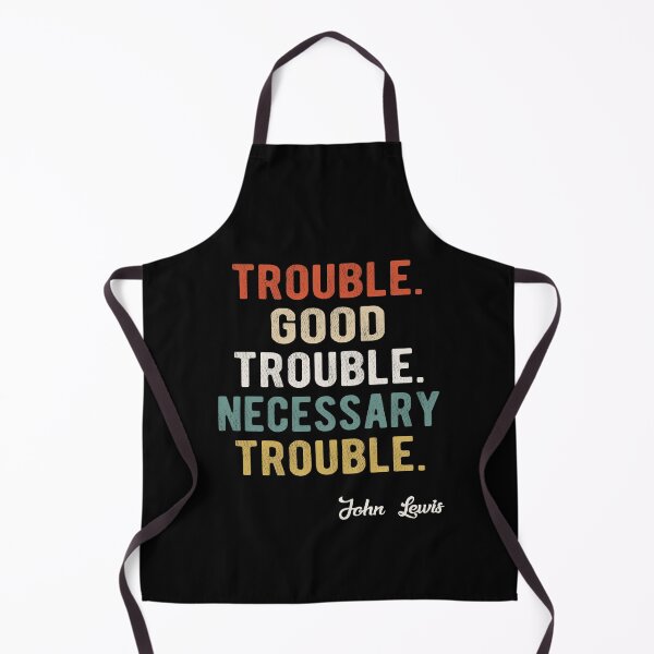 Item preview, Trouble Good Trouble Necessary Trouble John Lewis designed and sold by AnimaLovers.