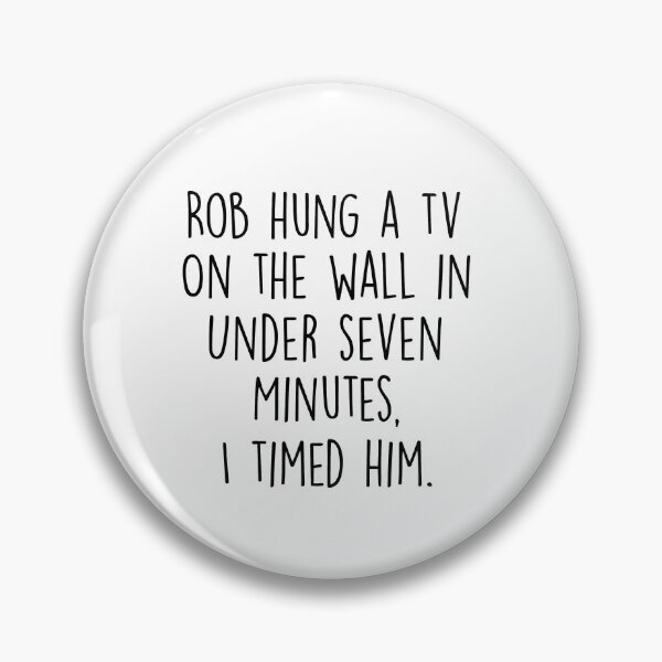 Item preview, rob hung a tv on the wall in under seven minutes, i timed him. designed and sold by pnkrose.