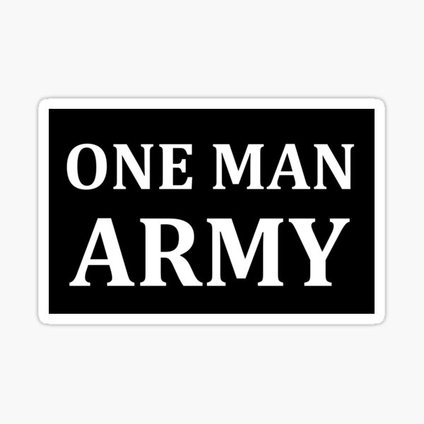 One Man Army Stickers Redbubble