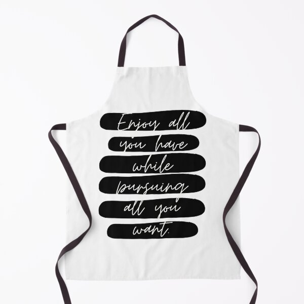 Item preview, Enjoy all you have while pursuing all you want. - Jim Rohn designed and sold by EnlightParis.