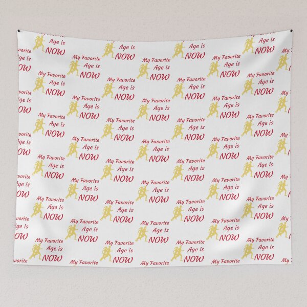 Item preview, My Favorite Age is NOW designed and sold by aneeruj1973.