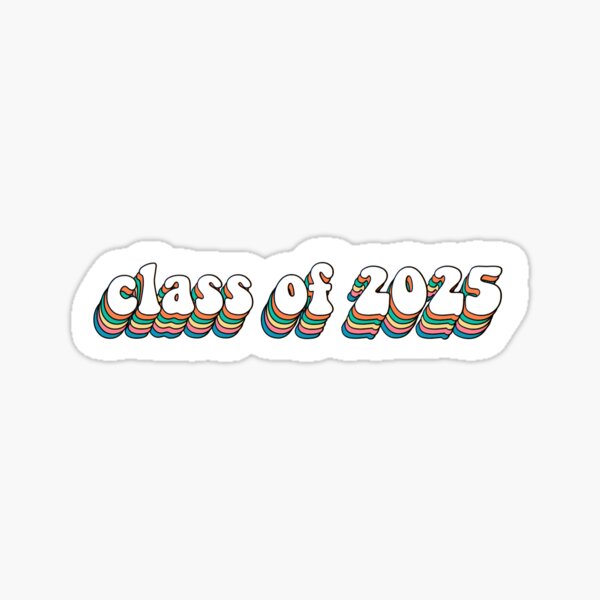 "Class of 2025" Sticker for Sale by thekarsynrae | Redbubble