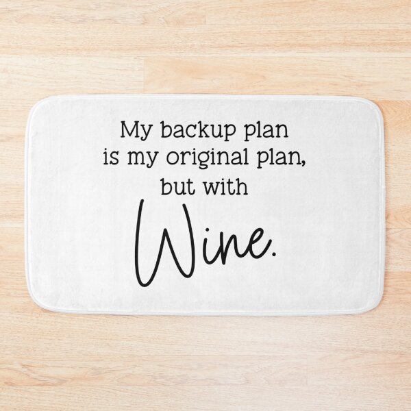 Item preview, Backup Plan Wine designed and sold by LADYGOODMOOD.