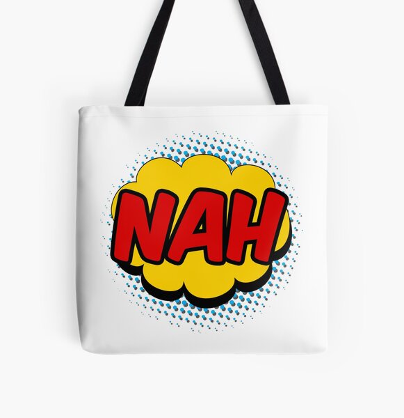 Nah All Over Print Tote Bag