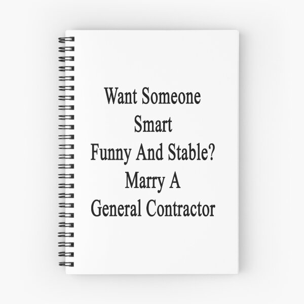 Item preview, Want Someone Smart Funny And Stable? Marry A General Contractor  designed and sold by supernova23.