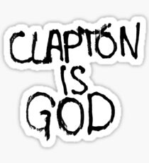 Clapton is God | London subway grafitti Sticker
